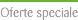 Oferte speciale