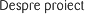 Despre proiect